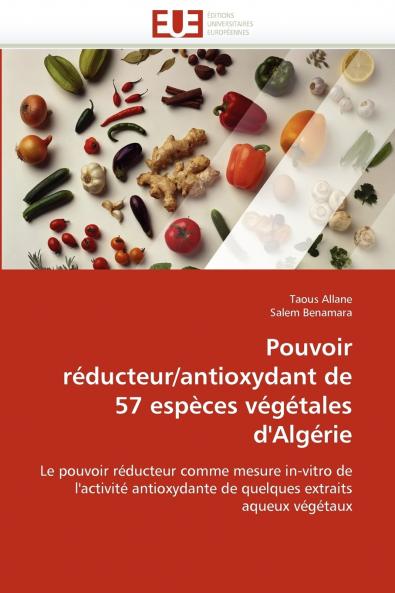 Pouvoir réducteur/antioxydant de 57 espèces végétales d''algérie