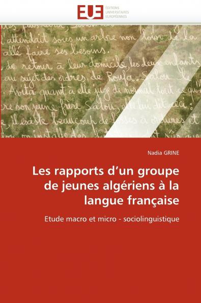 Les rapports d un groupe de jeunes algériens à la langue  française