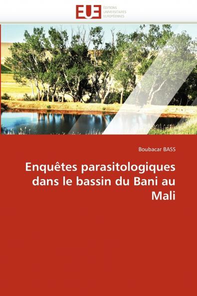 Enquêtes parasitologiques dans le bassin du bani au mali