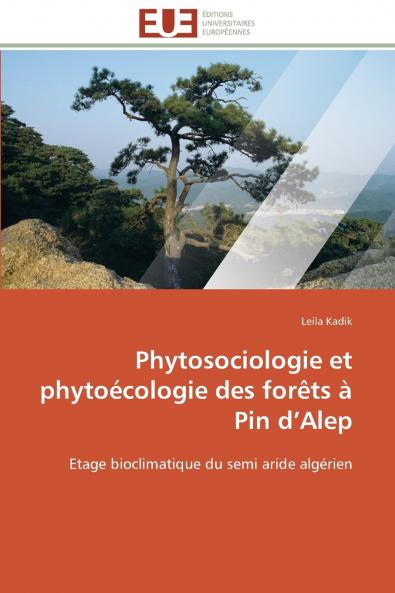 Phytosociologie et phytoécologie  des forêts à pin d''alep