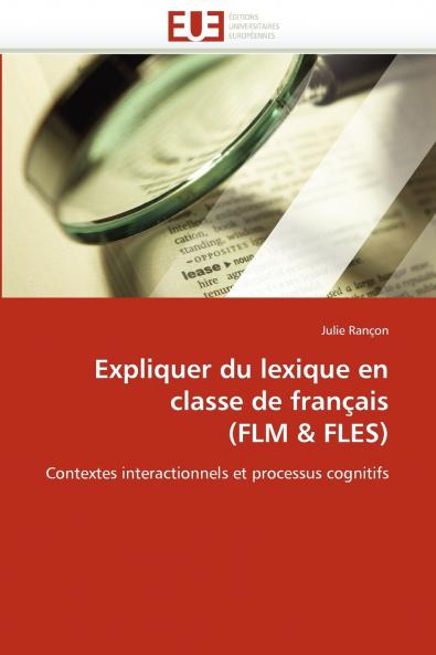 Expliquer du lexique en classe de français (flm & fles)