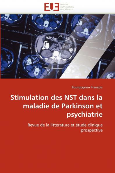 Stimulation des nst dans la maladie de parkinson et psychiatrie