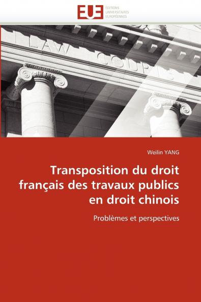 Transposition du droit français des travaux publics en droit chinois