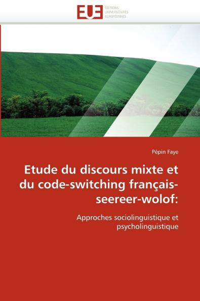 Etude du discours mixte et du code-switching français-seereer-wolof