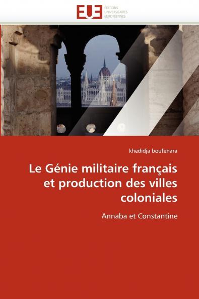 Le génie militaire français et production des villes coloniales
