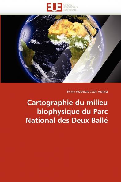 Cartographie du milieu biophysique du parc national des deux ballé