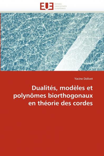 Dualités modèles et polynômes biorthogonaux en théorie des cordes