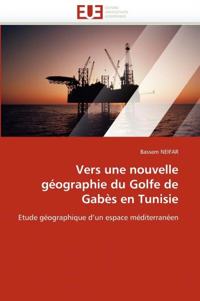 Vers une nouvelle géographie du golfe de gabès en tunisie