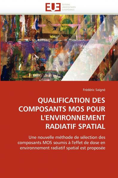 Qualification des composants mos pour l''environnement radiatif spatial
