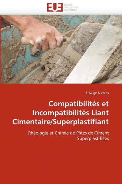 Compatibilités et incompatibilités liant cimentaire/superplastifiant