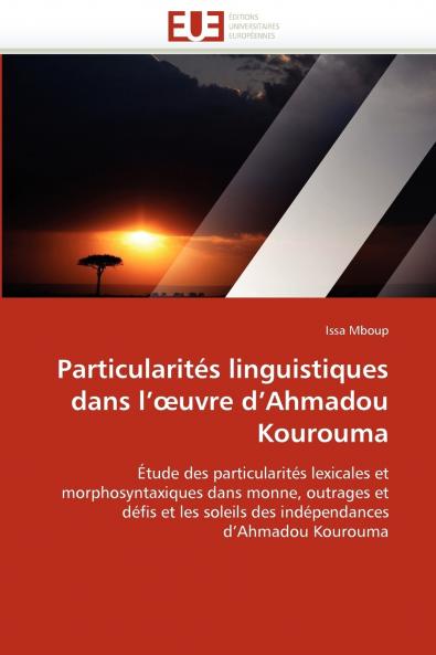 Particularités linguistiques dans l'oeuvre d''ahmadou kourouma