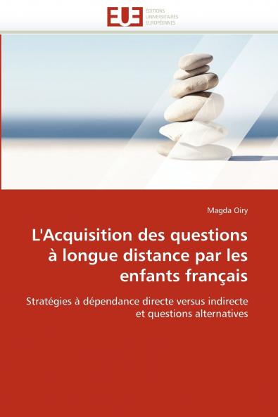 L'acquisition des questions à longue distance par les enfants français