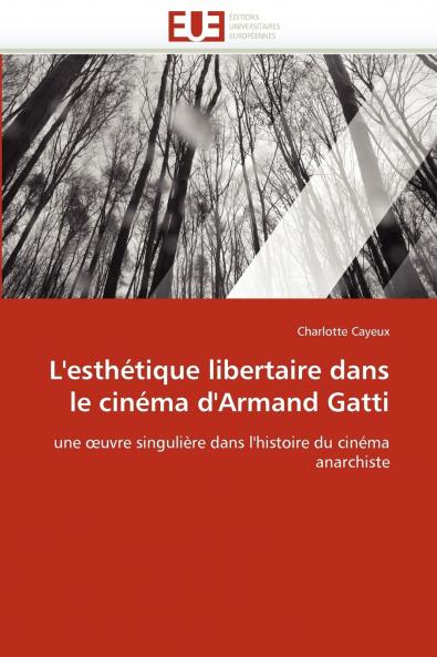 L''esthétique libertaire dans le cinéma d''armand gatti