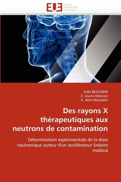 Des rayons x thérapeutiques aux neutrons de contamination