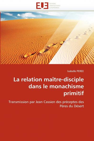 La relation maître-disciple dans le monachisme primitif