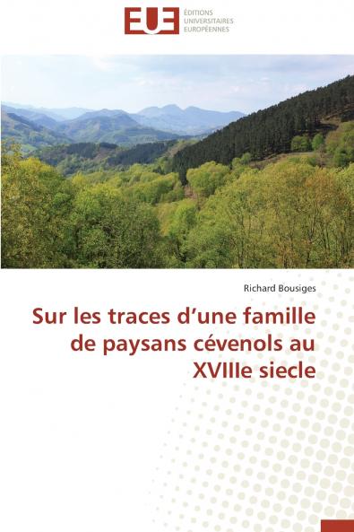 Sur les traces d'une famille de paysans cévenols au XVIIIe siecle