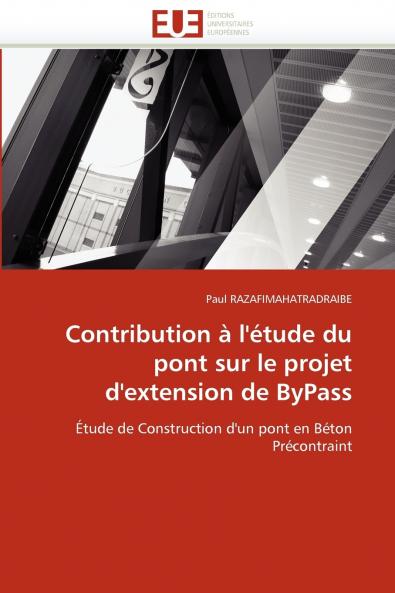 Contribution à l''étude du pont sur le projet d''extension de bypass