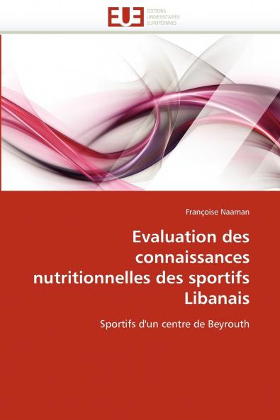 Evaluation des connaissances nutritionnelles des sportifs libanais