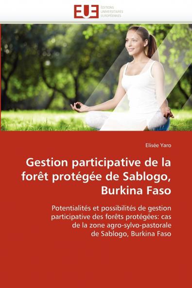 Gestion participative de la forêt protégée de sablogo burkina faso