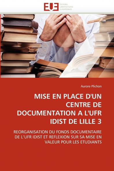 Mise en place d''un centre de documentation a l''ufr idist de lille 3