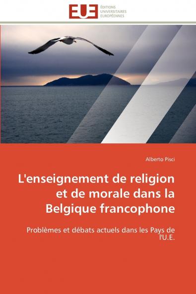 L''enseignement de religion et de morale dans la belgique francophone