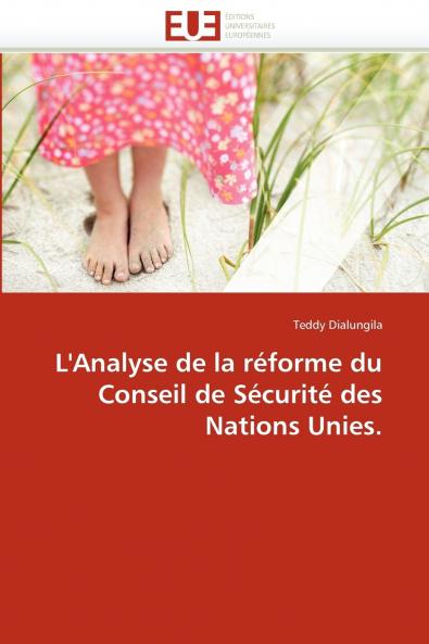 L''analyse de la réforme du conseil de sécurité des nations unies.