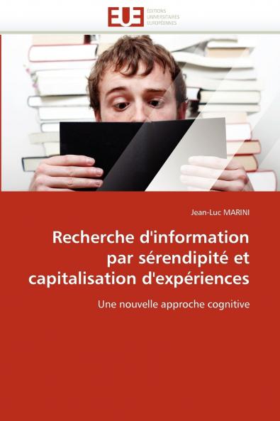 Recherche d'information par sérendipité et capitalisation d'expériences