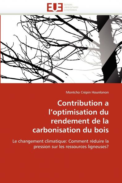 Contribution a l''optimisation du rendement de la carbonisation du bois