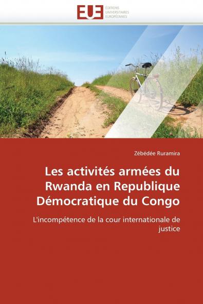 Les activités armées du rwanda en republique démocratique du congo