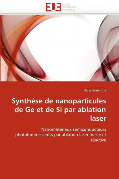 Synthèse de nanoparticules de ge et de si par ablation laser