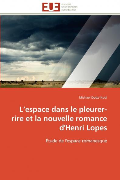 L espace dans le pleurer-rire et la nouvelle romance d'henri lopes
