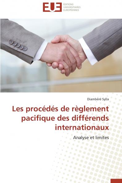 Les procédés de règlement pacifique des différends internationaux