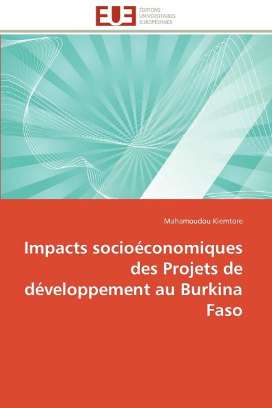Impacts socioéconomiques des projets de développement au burkina faso