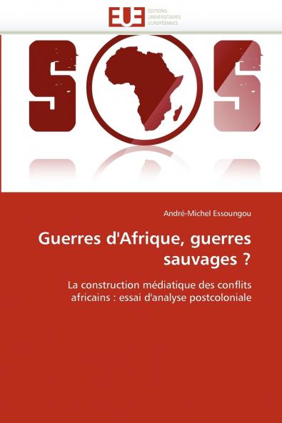 Guerres d'afrique guerres sauvages ?