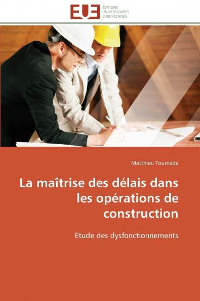 La maîtrise des délais dans les opérations de construction
