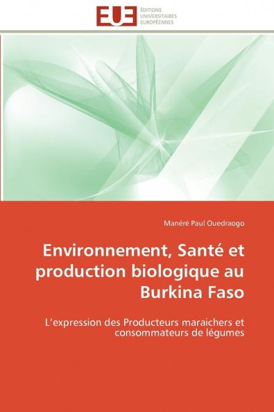 Environnement santé et production biologique au burkina faso