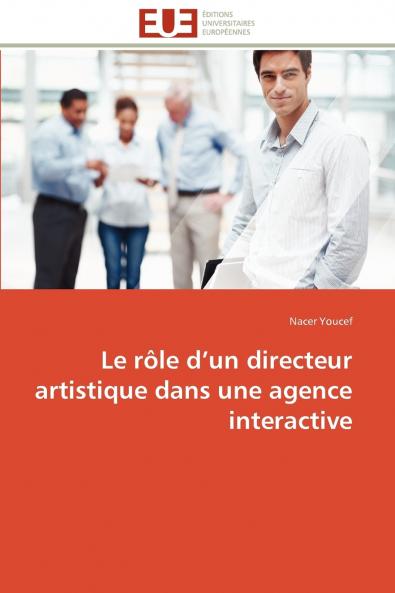 Le rôle d un directeur artistique dans une agence interactive