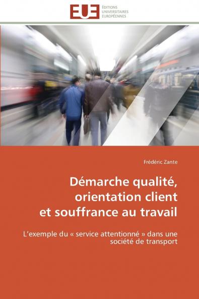 Démarche qualité orientation client  et souffrance au travail