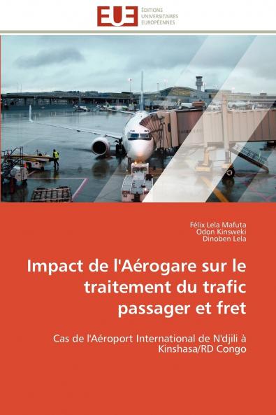 Impact de l'aérogare sur le traitement du trafic passager et fret
