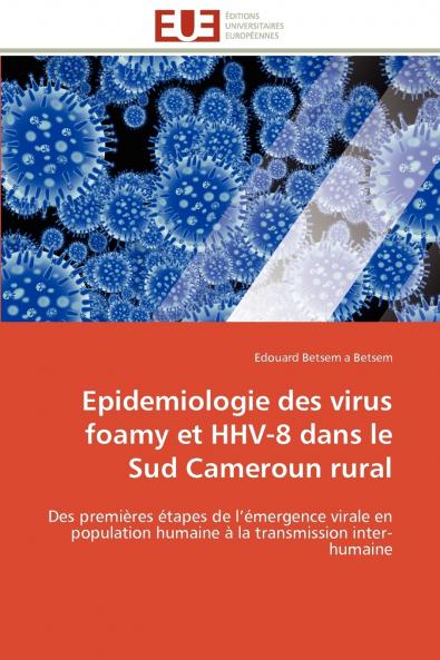 Epidemiologie des virus foamy et hhv-8 dans le sud cameroun rural
