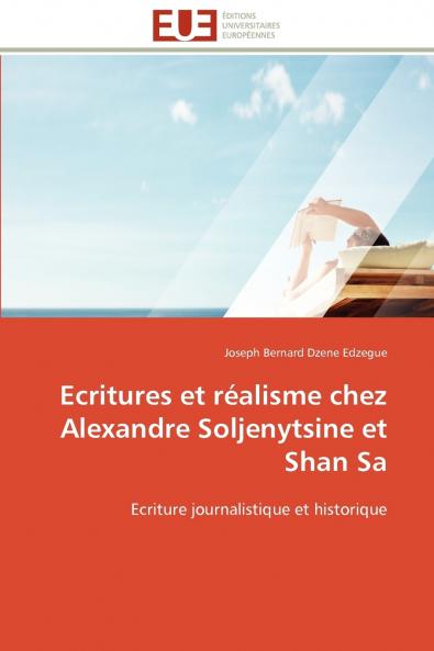 Ecritures et réalisme chez alexandre soljenytsine et shan sa