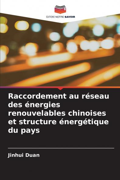 Raccordement au réseau des énergies renouvelables chinoises et structure énergétique du pays