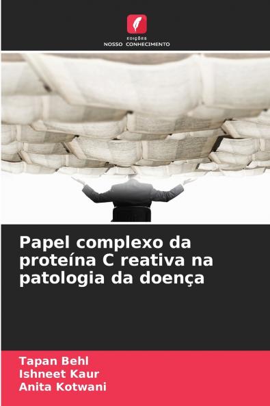 Papel complexo da proteína C reativa na patologia da doença