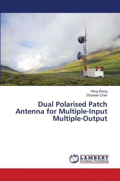 Dual Polarised Patch Antenna for Multiple-Input Multiple-Output