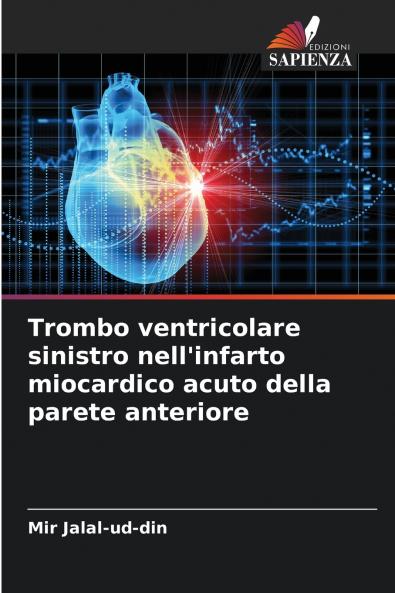 Trombo ventricolare sinistro nell'infarto miocardico acuto della parete anteriore