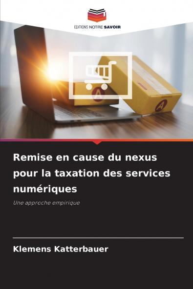 Remise en cause du nexus pour la taxation des services numériques