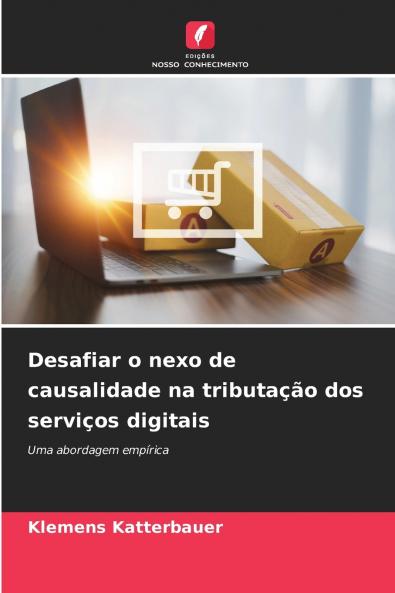 Desafiar o nexo de causalidade na tributação dos serviços digitais