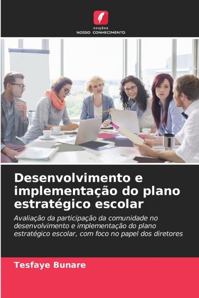 Desenvolvimento e implementação do plano estratégico escolar