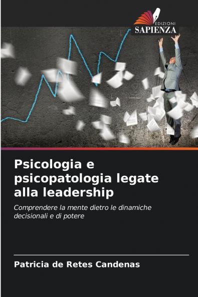 Psicologia e psicopatologia legate alla leadership