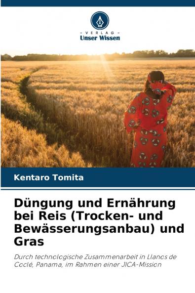 Düngung und Ernährung bei Reis (Trocken- und Bewässerungsanbau) und Gras